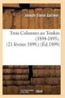 Gallieni-J-S - Trois colonnes au tonkin 1894
