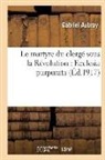 Aubray-G - Le martyre du clerge sous la