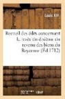 Louis XIV, Louis Xiv - Recueil des edits, declarations