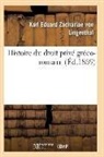 Zachariae von Lingenthal, Zachariae von lingen, Zachariae Von Lingenthal - Histoire du droit prive greco