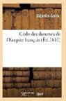 Dujardin-Sailly - Code des douanes de l empire
