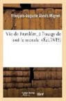 Francois Auguste Marie Alexis Mignet, Mignet-f-a - Vie de franklin, a l usage de