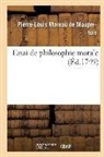 de Maupertuis-P-L, de Maupertuis-P-L - Essai de philosophie morale