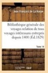 de La Harpe-J, de La Harpe-J - Bibliotheque generale relation de