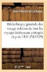 de La Harpe-J, de La Harpe-J - Bibliotheque generale des voyages
