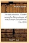 Franklin-J - Vie des animaux. histoire