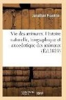 Franklin-J - Vie des animaux. histoire