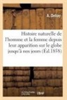 Auguste Debay, Debay-a - Histoire naturelle de l homme et