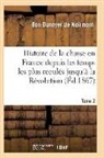 Dunoyer de noirmont-, Dunoyer De Noirmont-B, Dunoyer de Noirmont-B - Histoire de la chasse en france