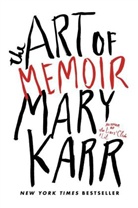 Mary Karr - The Art of Memoir