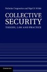 Nicholas Tsagourias, Nicholas White Tsagourias, Tsagourias Nicholas, Nigel D. White, Professor Nigel D. White - Collective Security