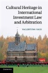 Valentina Vadi, Valentina (Lancaster University) Vadi, Vadi Valentina - Cultural Heritage in International Investment Law and Arbitration