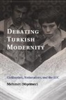 Mehmet D¿semeci, Mehmet Deoosemeci, Mehmet Do Emeci, Do&amp;, Mehmet Dö¿emeci, Mehmet Dosemeci... - Debating Turkish Modernity