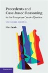 Marc Jacob, Marc A. Jacob - Precedents and Case-Based Reasoning in the European Court of Justice