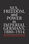 Edward Ross Dickinson, Edward Ross (University of California Dickinson - Sex, Freedom, and Power in Imperial Germany, 1880-1914