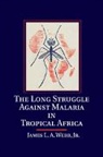 James L. A. Webb, Jr Webb, Jr James L. A. Webb, Jr. Webb, Jr. James L. A. Webb, James Webb Jr - Long Struggle Against Malaria in Tropical Africa