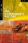 Thomas Dekker - The Shoemaker's Holiday