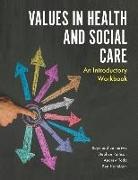 Ha, Ben Hannigan, Stephen Pattison, Ray Samuriwo, Ray Pattison Samuriwo, Samuriwo Ray Pattiso... - Values in Health and Social Care