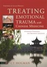 C. T. Holman, CT Holman, Holman C T - Treating Emotional Trauma with Chinese Medicine