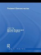 Michael (University of Kent Burgess, Michael Gagnon Burgess, Michael Burgess, Alain-G Gagnon, Alain-G. Gagnon - Federal Democracies
