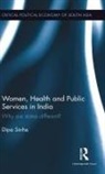 Dipa Sinha, Dipa (Independent Researcher Sinha, Dipankar Sinha, Sinha Dipa - Women, Health and Public Services in India