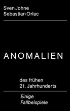 Sve Johne, Sven Johne, Sebastian Orlac - Anomalien