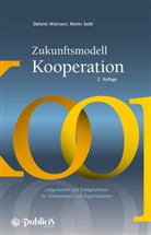 Martin Seibt, Stefanie Widmann - Zukunftsmodell Kooperation
