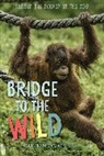 Caitlin O'Connell, Timothy Rodwell, Timothy Rodwell - Bridge to the Wild