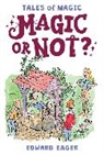 Edward Eager, N. M. Bodecker - Magic or Not?