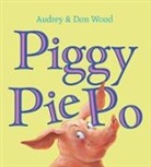 Audrey Wood, Audrey Wood, Don Wood - Piggy Pie Po