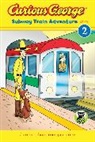 H. A. Rey - Curious George Subway Train Adventure (CGTV Reader)