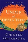 Chinelo Okparanta - Under the Udala Trees