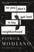 Patrick Modiano - So You Don't Get Lost in the Neighborhood