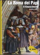 Claudio Strinati - La Roma dei Papi. Il Rinascimento