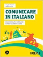 Angelo Chiuchiù, Gaia Chiuchiù - Comunicare in italiano. Grammatica per stranieri con esercizi e soluzioni. Con 2 CD Audio