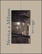 Gabriele Asnaghi, Roberto Meda, Filippo Ricciardi - Nevica a Milano