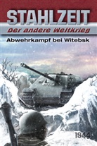 Tom Zola - Stahlzeit, Der andere Weltkrieg - Abwehrkampf bei Witebsk