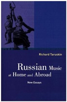 Richard Taruskin, Taruskin Richard - Russian Music At Home and Abroad