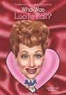 Meg Belviso, Gregory Copeland, Nancy Harrison, Pam Pollack, Pamela D. Pollack, Who Hq... - Who Was Lucille Ball?