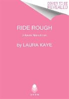 Laura Kaye, Kaye Laura - Ride Rough