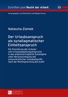 Natascha Ziemek, Rüdiger Krause - Der Urlaubsanspruch als synallagmatischer Einheitsanspruch