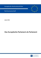 Jens Ott - Das Europäische Parlament als Parlament