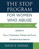David B Wexler, David B. Wexler - The Stop Program: For Women Who Abuse