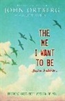 John Ortberg - The Me I Want to Be Student Edition