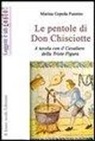 Marina Cepeda Fuentes - Le pentole di don Chisciotte. A tavola con il cavaliere della triste figura
