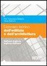 P. Francesco Balboni, Silvia Balboni - Dizionario tecnico dell'edilizia e dell'architettura. Italiano-inglese, inglese-italiano