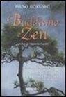 Muso Kokushi, T. Cleary - Buddismo e zen. I valori fondamentali della vita nelle riflessioni di un grande maestro giapponese