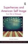 Dr. Michael Goodrum, Michael Goodrum, Michael D. Goodrum - Superheroes and American Self Image