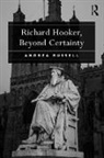 Andrea Russell, Russell Andrea - Richard Hooker, Beyond Certainty