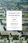Karen Solie - The Road in Is Not the Same Road Out